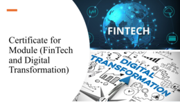Certificate for Module (FinTech and Digital Transformation)